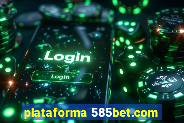 plataforma 585bet.com